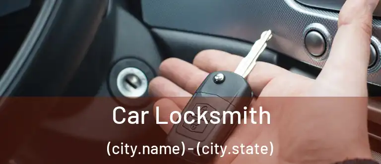  Car Locksmith (city.name) - (city.state)